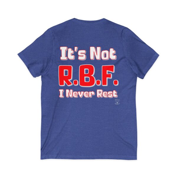 It’s Not RBF T-Shirt | Funny V-Neck Tee by Mean and Menopausal, Heather True Royal Blue, Back