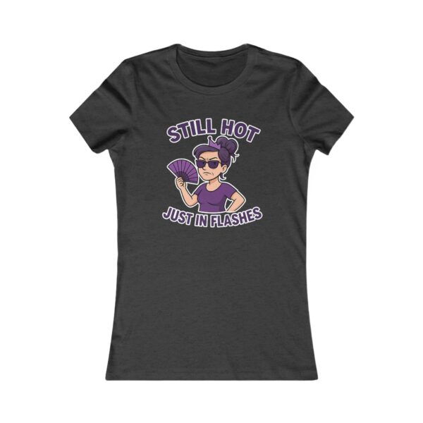 Still Hot Just In Flashes - Perimenopause Hot Flashes - Black Women's Tee-Shirt