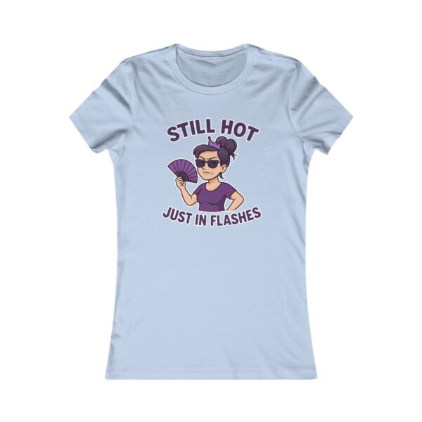 Still Hot Just In Flashes - Perimenopause Hot Flashes - Light Blue Women's Tee-Shirt