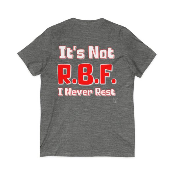 It’s Not RBF T-Shirt | Funny V-Neck Tee by Mean and Menopausal, Dark Heather, Back