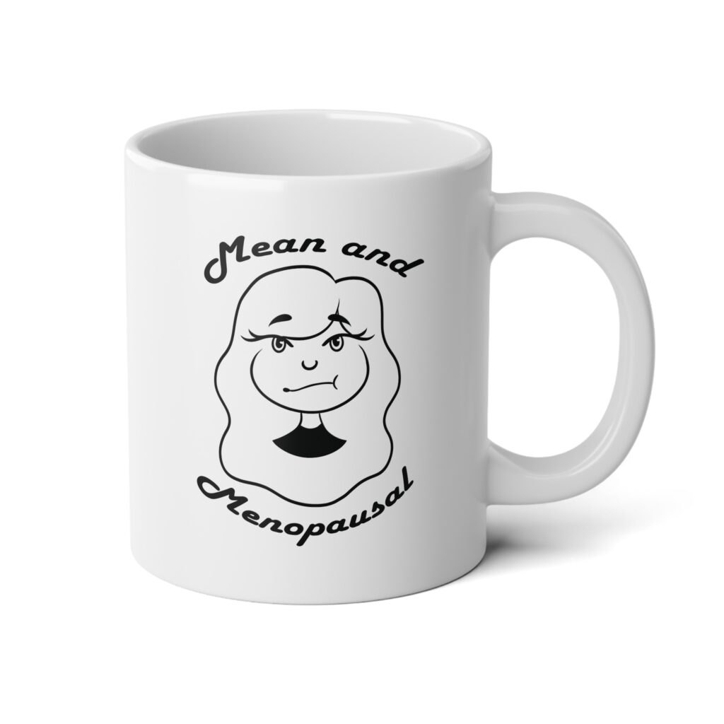 Try-your-luck-mean-and-menopausal-jumbo-mug-20oz-funny-oversized-coffee-cup-for-strong-women