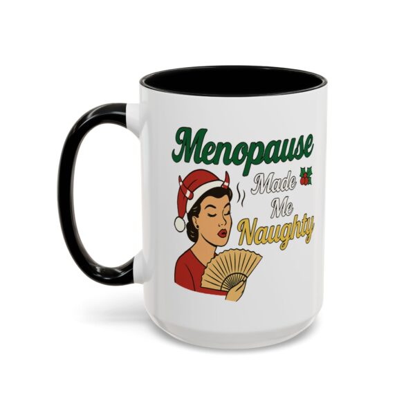 Menopause Made Me Naughty Christmas Mug by Mean and Menopausal — white ceramic holiday mug with colorful interior, retro woman design, and sassy festive quote.