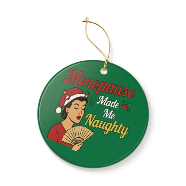 Naughty Christmas Ornament – Menopause Made Me Naughty Funny Holiday Decoration
