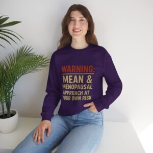 “WARNING: MEAN & MENOPAUSAL – Approach at Your Own Risk” Purple sweatshirt