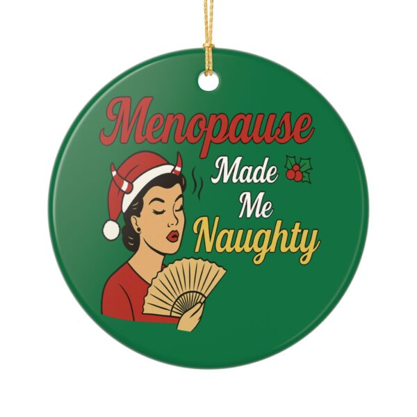 Naughty Christmas Ornament – Menopause Made Me Naughty Funny Holiday Decoration