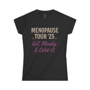 Menopause Tour ’25 Concert T-Shirt with funny tour stops like Rageville, Hormone Heights, and Hot Flash City by Mean and Menopausal.