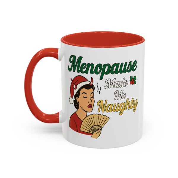 Menopause Made Me Naughty Christmas Mug by Mean and Menopausal — white ceramic holiday mug with colorful interior, retro woman design, and sassy festive quote.