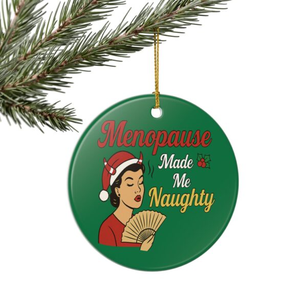 Naughty Christmas Ornament – Menopause Made Me Naughty Funny Holiday Decoration