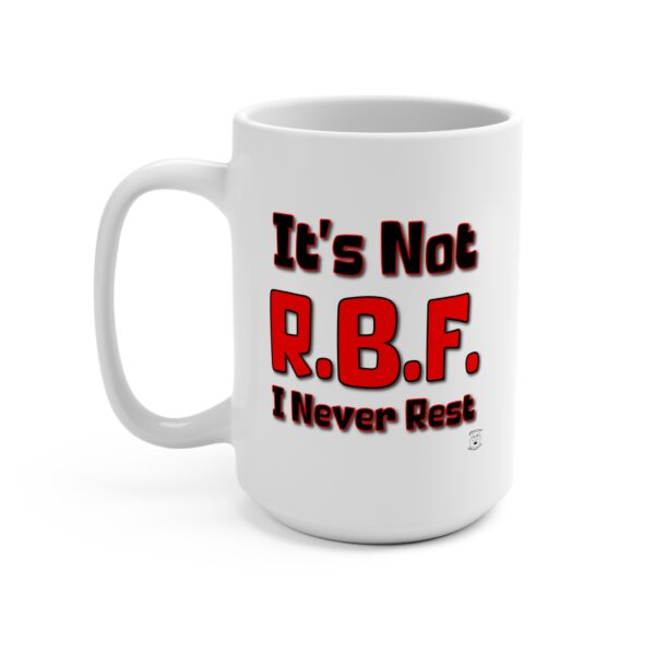 It's Not R.B.F. I Never Rest Funny Menopause Mug For Women