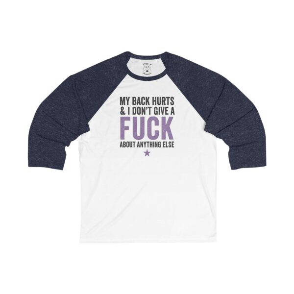 Funny Gen-X Baseball Tee with 3/4 raglan sleeves and bold distressed text reading ‘My Back Hurts & I Don’t Give a F*ck.’ Lightweight and modern fit.