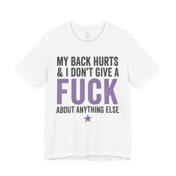 Funny back pain t-shirt with bold text reading “My Back Hurts & I Don’t Give a F***”