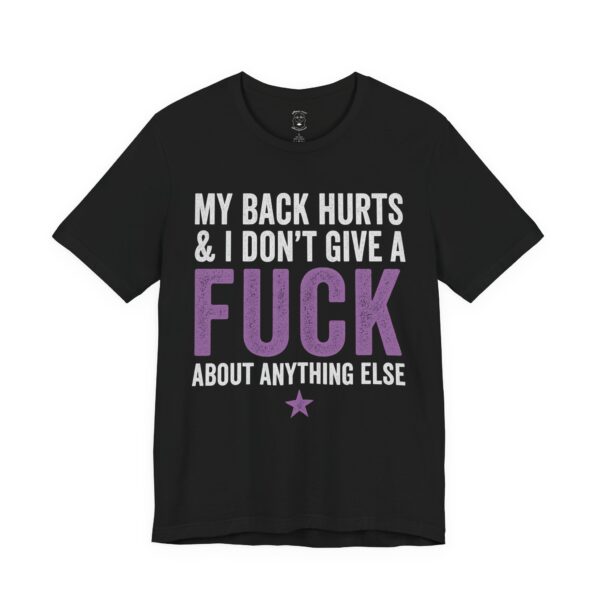 Funny back pain t-shirt with bold text reading “My Back Hurts & I Don’t Give a F***”