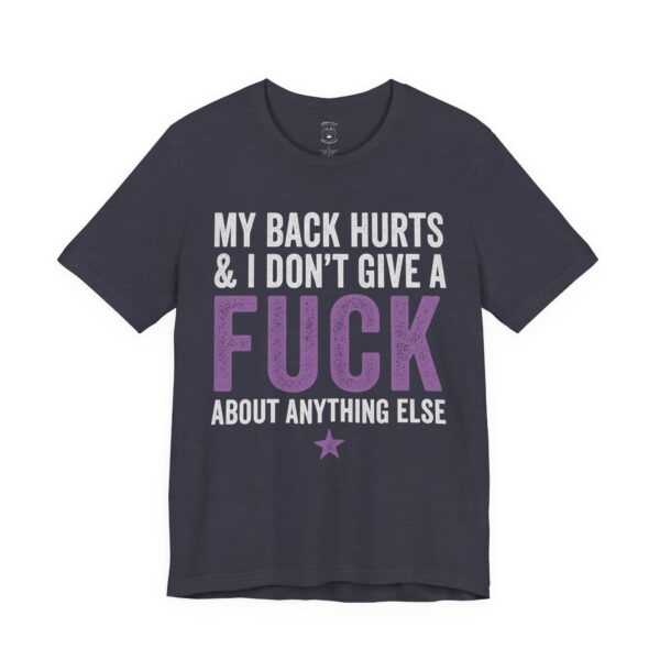 Funny back pain t-shirt with bold text reading “My Back Hurts & I Don’t Give a F***”