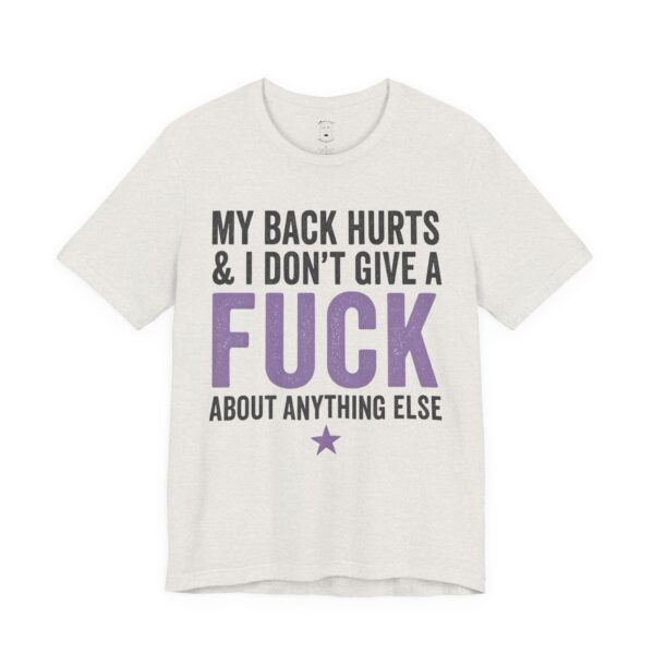 Funny back pain t-shirt with bold text reading “My Back Hurts & I Don’t Give a F***”